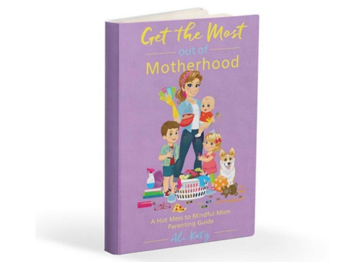 A cover image of Ali Katz's book 'Get the most out of motherhood'